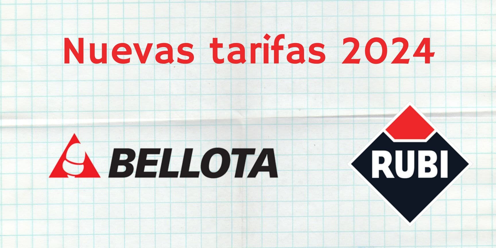 Nuevas tarifas 2024 Bellota y Rubi.jpg